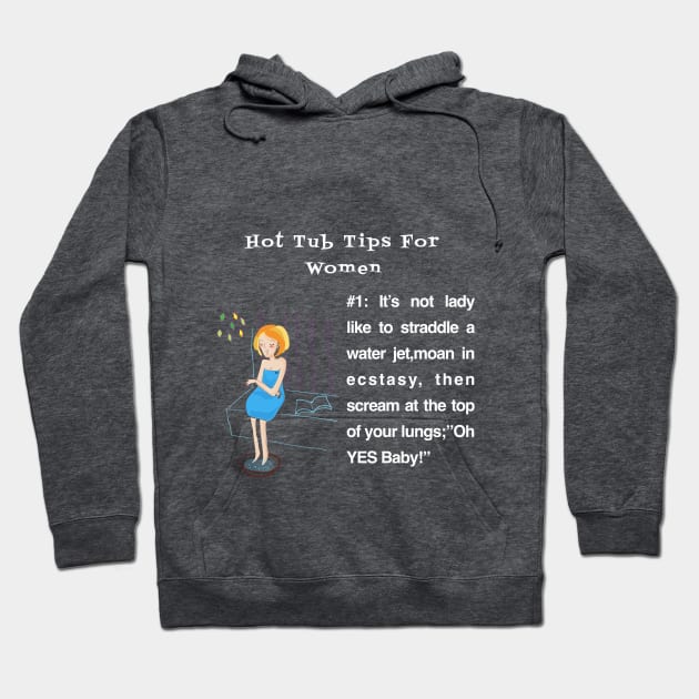 Hot Tub Tips For Women #1 Hoodie by Quirky Design Collective